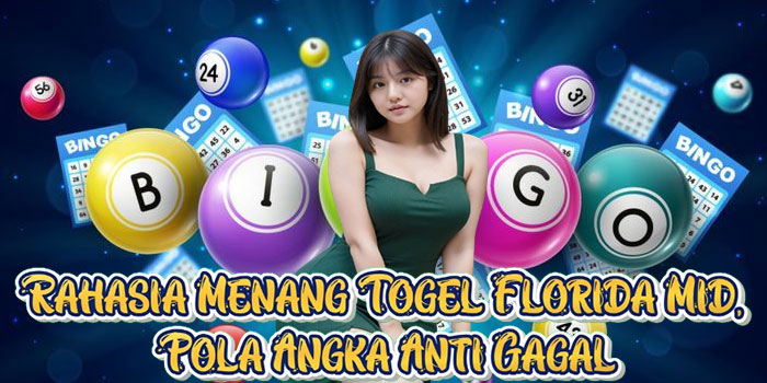 Rahasia Menang Togel Florida Mid, Pola Angka Anti Gagal